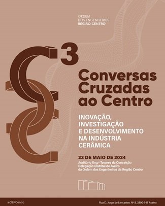 C3 | Conversas Cruzadas ao Centro - "Inovação, Investigação e Desenvolvimento na Indústria Cerâmica"